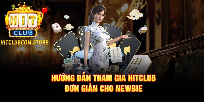 Hướng dẫn tham gia HITCLUB đơn giản cho newbie